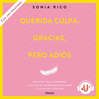 Querida culpa: gracias, pero adiós