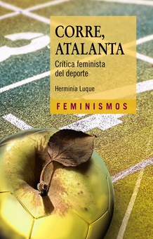 Corre, Atalanta Crítica feminista del deporte