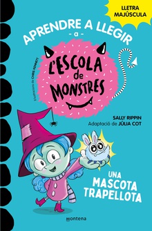 Aprendre a llegir a l'Escola de Monstres 1 - Una mascota trapellota Amb lletra MAJÚSCULA per aprendre a llegir (Llibres per a nens a partir de 5 any