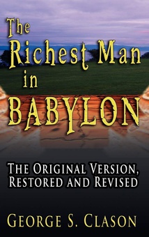 The Richest Man in Babylon The Original Version, Restored and Revised