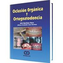 Oclusión orgánica y ortognatodoncia