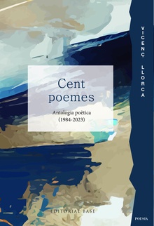 Cent poemes. Antologia poètica (1984-2023)