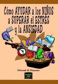 Cómo ayudar a los niños a superar el estrés y la ansiedad