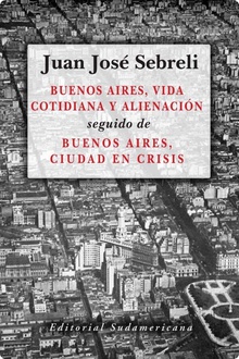 Buenos Aires, vida cotidiana y alienación