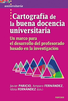 CARTOGRAFÍA DE LA BUENA DOCENCIA UNVERSITARIA Un marco para desarrollo profesorado basado investigación