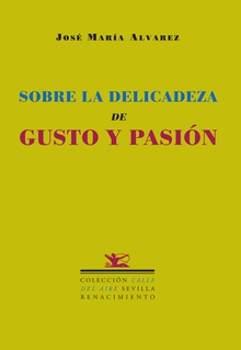 Sobre la delicadeza y gusto y pasion