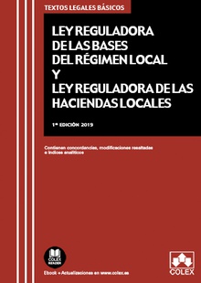 LEY REGULADORA DE LAS BASES DEL RÈGIMEN LOCAL Y LEY REGULADORA DE LAS HACIENDAS LOCALES Contiene concordancias, modificaciones resaltadas e índices