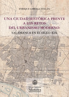 Una ciudad histÛrica frente a los retos del urbanismo moderno