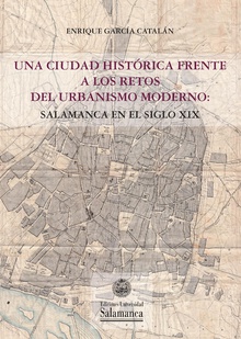 Una ciudad histÛrica frente a los retos del urbanismo moderno