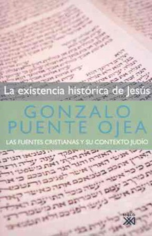 La existencia histórica de Jesús Las fuentes cristianas y su contexto judío