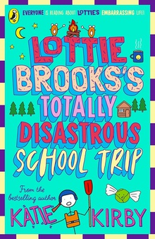 (kirby).the totally disastrous school trip of lottie brook