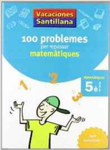 Vacances 5e primaria 100 problemes per repassar matematiques amb solucionari grup promotor