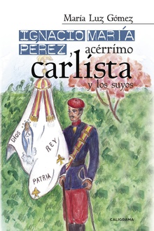Ignacio María Pérez, acérrimo carlista, y los suyos