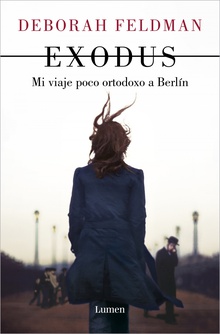 Exodus Mi viaje poco ortodoxo a Berlín
