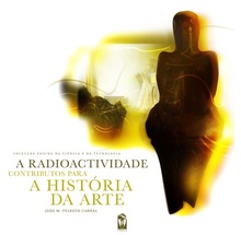 A Radioactividade. Contributos para a História da Arte