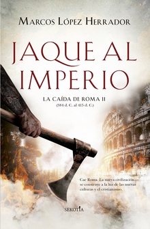 Jaque al Imperio La caída de Roma (II) -384 d.C.- 415 d.C-