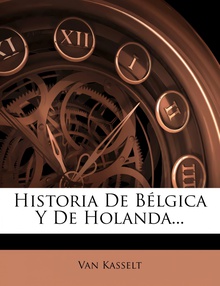 Historia de Belgica y de Holanda...