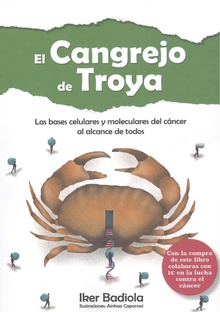 El cangrejo de Troya Las bases celulares y moleculares del cáncer al alcance de todos
