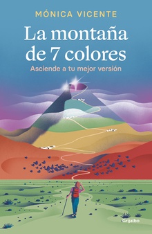 La montaña de 7 colores Asciende a tu mejor versión