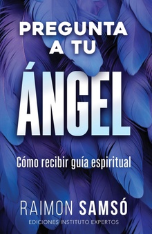 Pregunta a tu angel Cómo conseguir guía espiritual