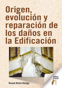 Origen, evolución y reparación de los daños en la edificación