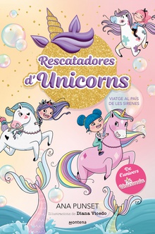 Rescatadores d'Unicorns 1 - Viatge al país de les sirenes De l'univers d'Unicòrnia. Primeres lectures en català