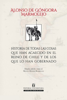 Historia de todas las cosas que acaecieron en el reino de Chile y de los que la han gobernado