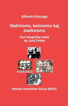 Stalinismo, leninismo kaj marksismo Kun biografiaj notoj de Jurij Finkel