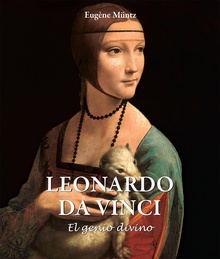 Leonardo Da Vinci - El genio divino