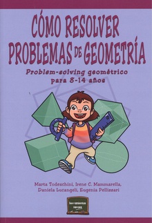 CÓMO RESOLVER PROBLEMAS DE GEOMETRÍA Problem-solving geométrico para 8-14 años