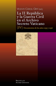 LA II REPÚBLICA Y LA GUERRA CIVIL EN EL ARCHIVO SECRETO VATICANO, IV Documentos de los años1935 y 1936