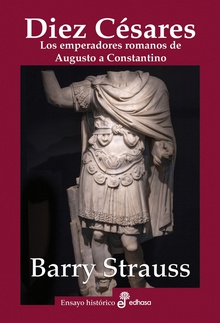Diez Césares Los emperadores romanos de Augusto a Constantino