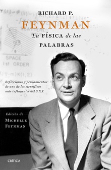 Richard P. Feynman. La física de las palabras