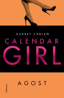 Calendar Girl. Agost
