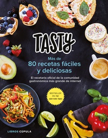 Tasty El recetario oficial de la comunidad gastronómica más grande de internet