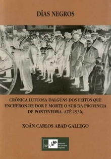 Días negros: crónica lutosa de algúns feitos que encheron de dor e morte o sur da provincia de Pontevedra até 1936