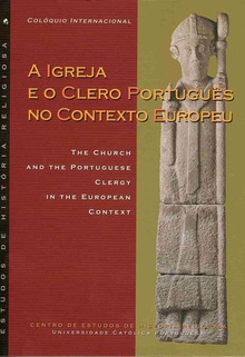 Colóquio Internacional A Igreja e o Clero Português no Contexto Europeu: The Church and the Portugue
