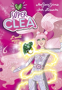 Súper Clea i l'anell màgic (Sèrie Súper Clea 1)