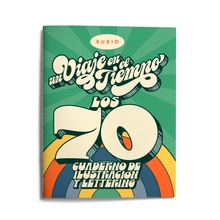Un viaje en el tiempo: los 70. Cuaderno de ilustración y lettering