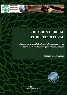 Creación judicial del derecho penal (La responsabilidad penal corporativa. Interacción legal y jurisprudencial)