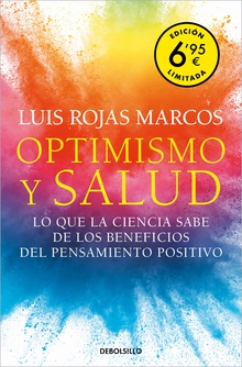 Optimismo y salud (edición limitada a un precio especial) Lo que la ciencia sabe de los beneficios del pensamiento positivo