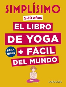 SIMPLÍSIMO El libro de yoga + fácil del mundo. Para niños