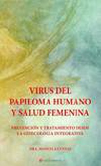 VIRUS DEL PAPILOMA HUMANO Y SALUD FEMENINA Prevención y tratamiento desde la ginecología integrativa