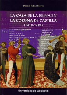 La casa de la reina en la corona de castilla (1418-1496)