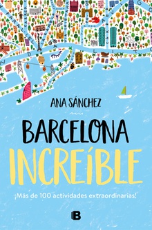 Barcelona increíble ¡Más de 100 actividades extraordinarias!