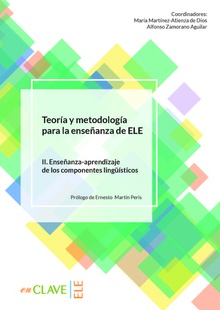 TEORIA METODOLOGIA ENSEÑANZA ELE II volumen II. Enseñanza-aprendizaje de los componentes lingü¡sticos