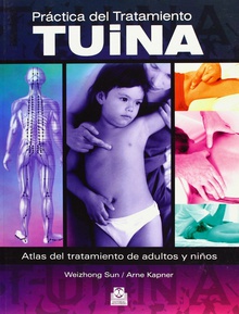Práctica del tratamiento tuina ATLAS DEL TRATAMIENTO DE ADULTOS Y NIÑOS