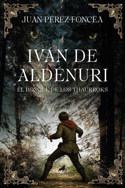 Iván de Aldénuri y el bosque de los thaurroks