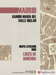 Luces de bohemia Mapa literario Madrid 1909