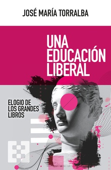Una educación liberal Elogio de los grandes libros